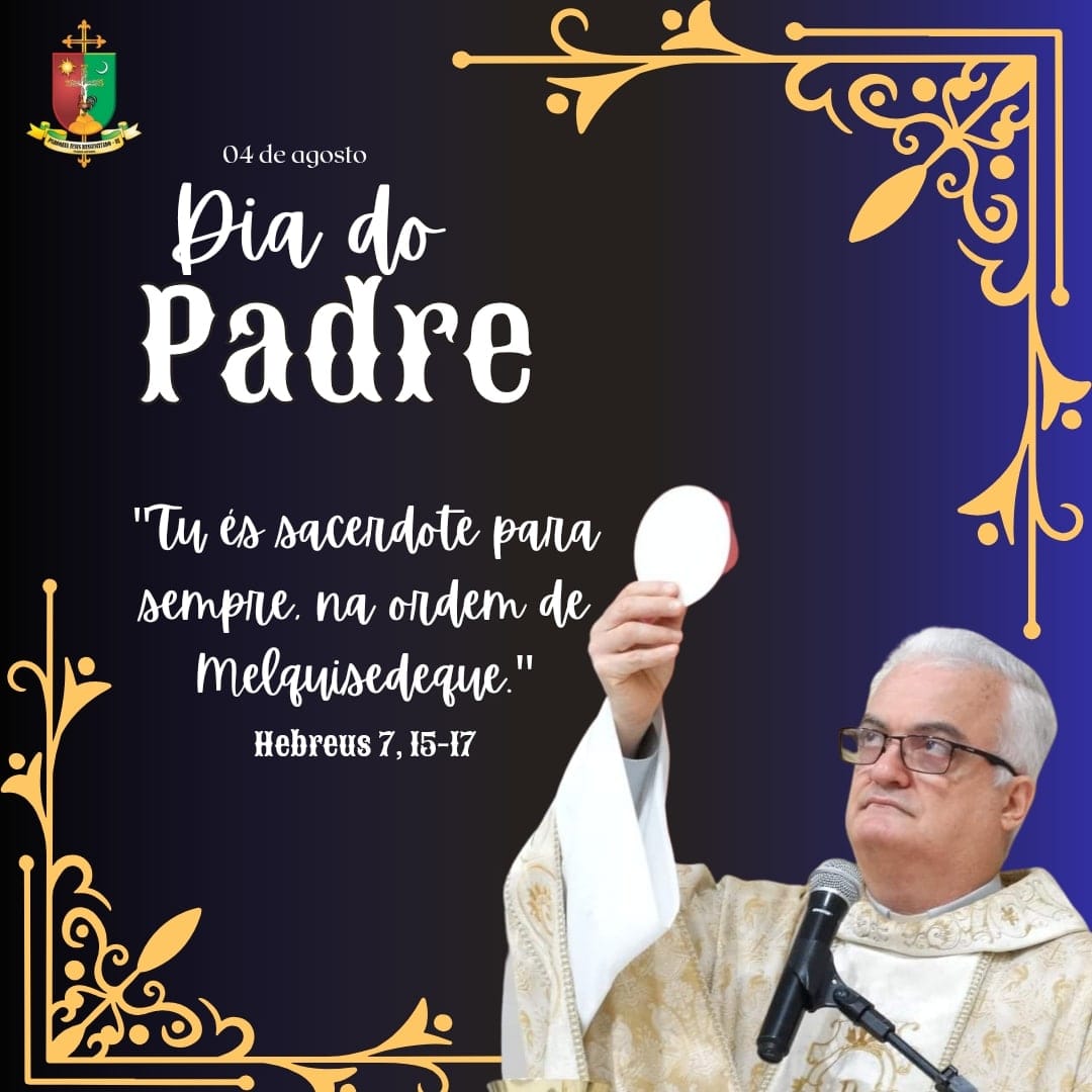 Hoje - 04 de Agosto - Dia do Padre